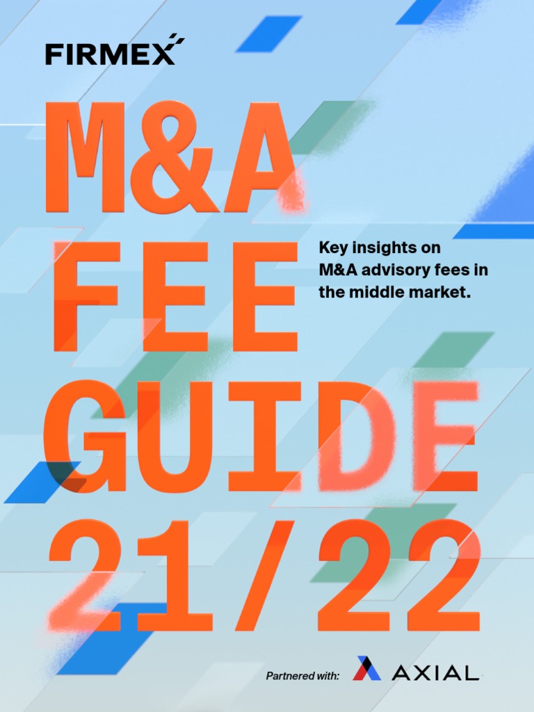 Firmex Ma Fee Guide 2021 22 PDF Mergers And Acquisitions
