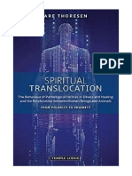 Spiritual Translocation: The Behaviour of Pathological Entities in Illness and Healing and The Relationship Between Human Beings and Animals - From Polarity To Triunity - Are Thoresen