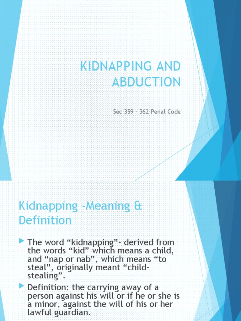 Kidnapping and Abduction Sec 359 362 Penal Code PDF Kidnapping