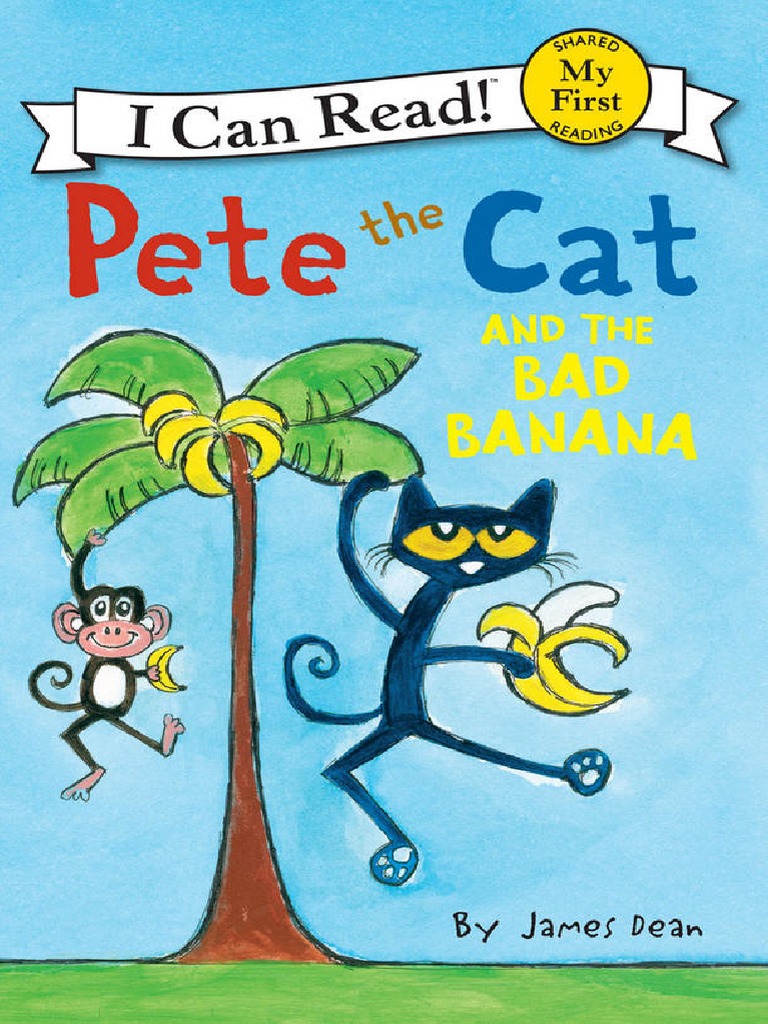 Pete The Cat and The Bad Banana by James Dean | PDF