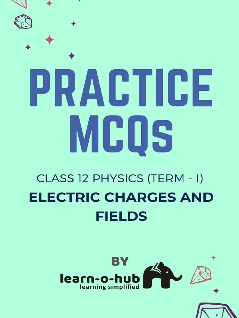 Class 12physics Electric Charges and Fields Mcqs PDF Electric Field Electric Charge