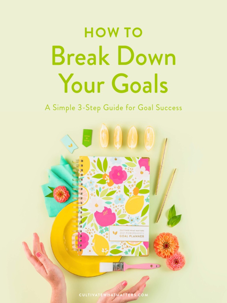 Break Down Your Goals How To PDF Goal