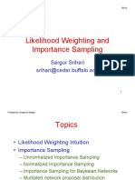 Likelihood Weighting and Importance Sampling: Sargur Srihari Srihari@cedar - Buffalo.edu