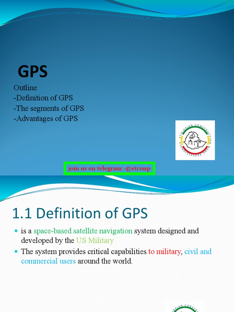 Outline Definition of GPS The Segments of GPS Advantages of GPS