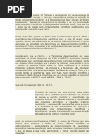 A importância do ensino de Ciências é reconhecida por pesquisadores da área