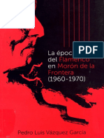 La Época Dorada Del Flamenco en Morón de La Frontera (1960-1970) - Pedro Luis Vázquez García