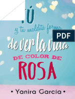 Tu y Tu Maldita Forma de Ver La Vida de Color de Rosa- Yanira Garcia