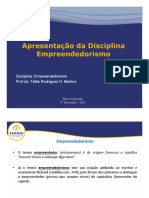 Disciplina: Empreendedorismo Prof. (A) : Tálita Rodrigues O. Martins