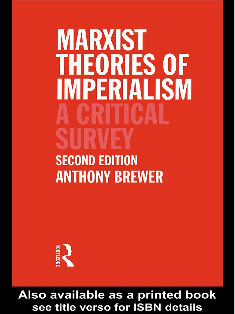 Anthony Brewer - Marxist Theories of Imperialism | PDF | World Systems ...