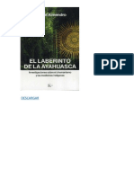 El Laberinto de La Ayahuasca Investigaciones Sobre El Chamanismo y Las Medicinas Indigenas