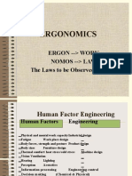 Ergonomics: Ergon - Work Nomos - Law The Laws To Be Observed at Work