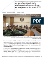 Muy Preocupante Que El Presidente de La Cámara de Diputados Pretenda Convertir Un Diferendo Legal en Una Persecución Penal: INE