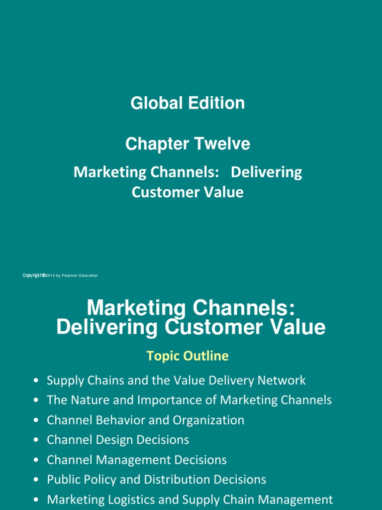 Global Edition Chapter Twelve Marketing Channels: Delivering Customer ...