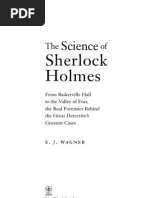 The Science of Sherlock Holmes From Baskerville Hall to the Valley of Fear the Real Forensics Behind the Great Detective 039 s Greatest Cases