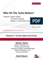 Who Hit The Turbo Button?: Presenter: Stephen Watson ITS System Manager Stephen F. Austin State University