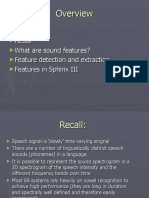 Recall What Are Sound Features? Feature Detection and Extraction Features in Sphinx III