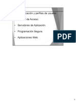 Autenticación y Perfiles de Usuario. - Control de Acceso. - Servidores de Aplicación. - Programación Segura. - Aplicaciones Web