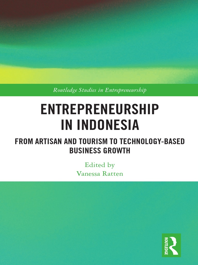 Entrepreneurship In Indonesia From Artisan And Tourism To Technology