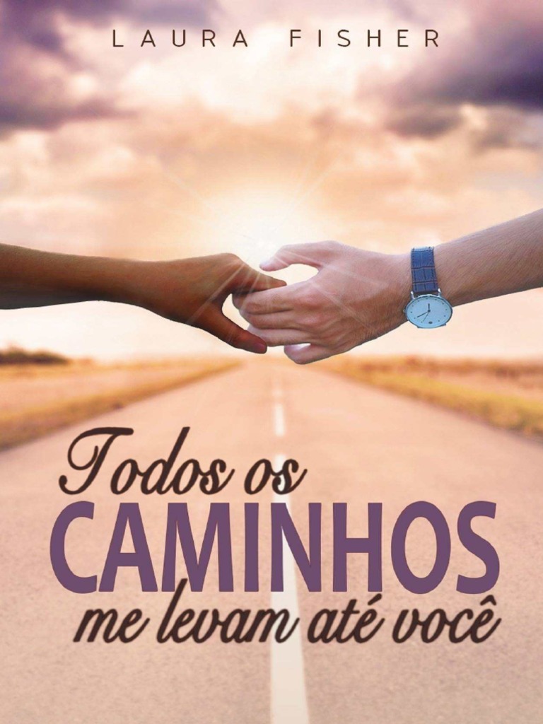 Todos Os Caminhos Me Levam Até Você - Laura Fisher | PDF | Mulher | Família