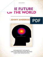 Jenny Andersson - The Future of The World - Futurology, Futurists, and The Struggle For The Post Cold War Imagination-Oxford University Press (2018)
