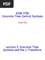 KOM 3781 Discrete-Time Control Systems: Veysel Gazi