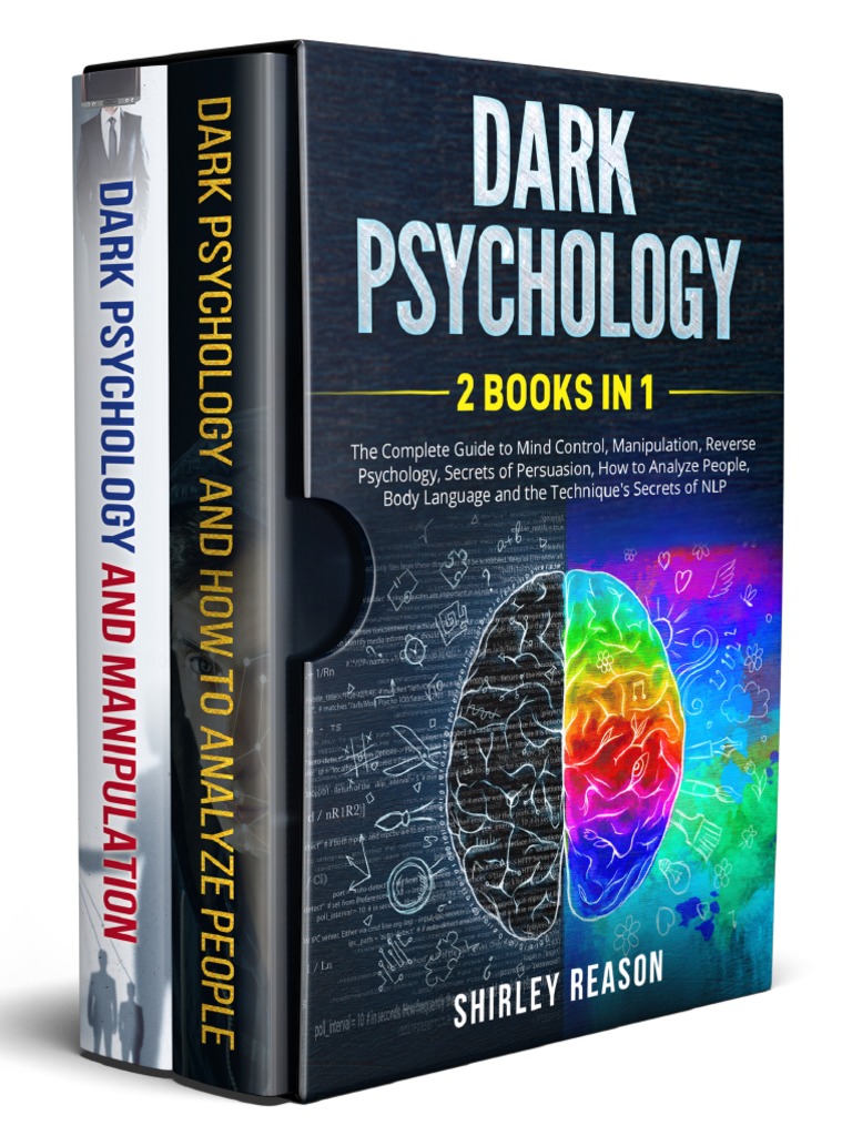 Dark Psychology - 2 BOOKS in 1 - The Complete Guide To Mind Control ...