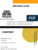 Satyam Computers Scam: Submitted by - Gyanendra Prasad Shukla Submitted To - Mr. Arun Kumar Shukla