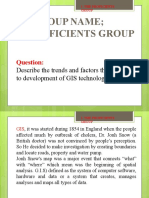 Group Name The Proficients Group: Describe The Trends and Factors That Have Led To Development of GIS Technology