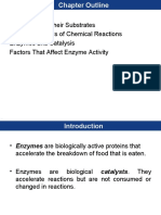 Enzymes and Their Substrates Thermodynamics of Chemical Reactions Enzymes and Catalysis Factors That Affect Enzyme Activity