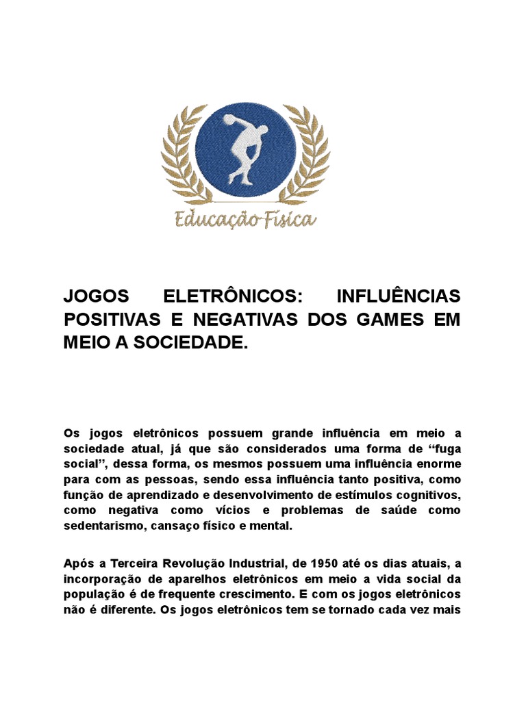 JOGOS ELETRÔNICOS: INFLUÊNCIAS POSITIVAS E NEGATIVAS DOS GAMES EM