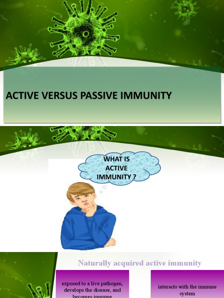Active Versus Passive Immunity Active Versus Passive Immunity | PDF