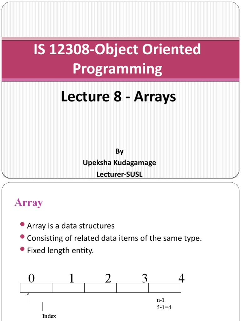 IS 12308-Object Oriented Programming: Lecture 8 - Arrays | PDF | Array ...