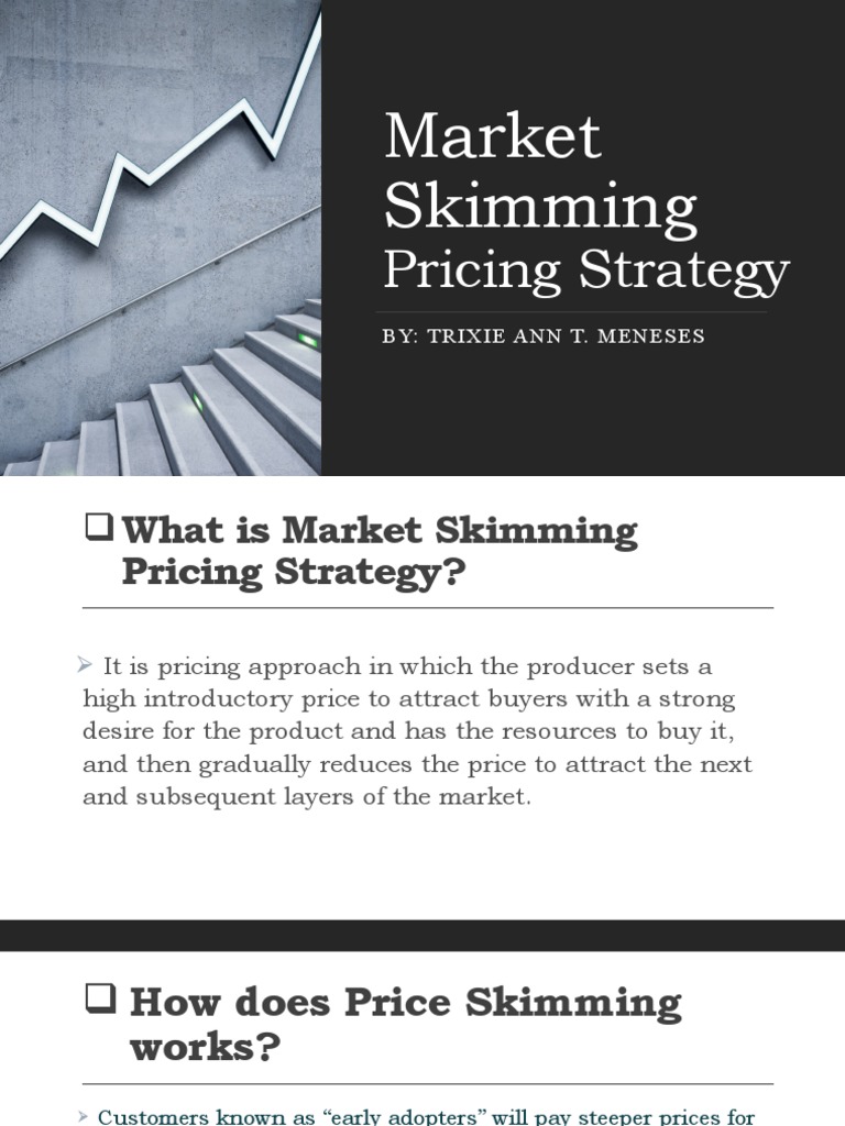 Market Skimming Pricing Strategy An Analysis of When and How to