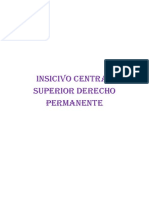 Insicivo Central Superior Derecho Permanente - Insicivo Lateral