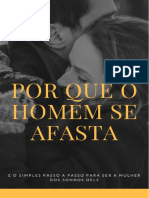 Por Que O Homem Se Afasta - E o Simples Passo A Passo para Ser A Mulher Dos Sonhos Dele