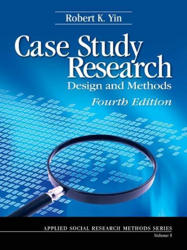 Case Study Research Design and Methods, Third Edition, Applied Social Research Methods Series