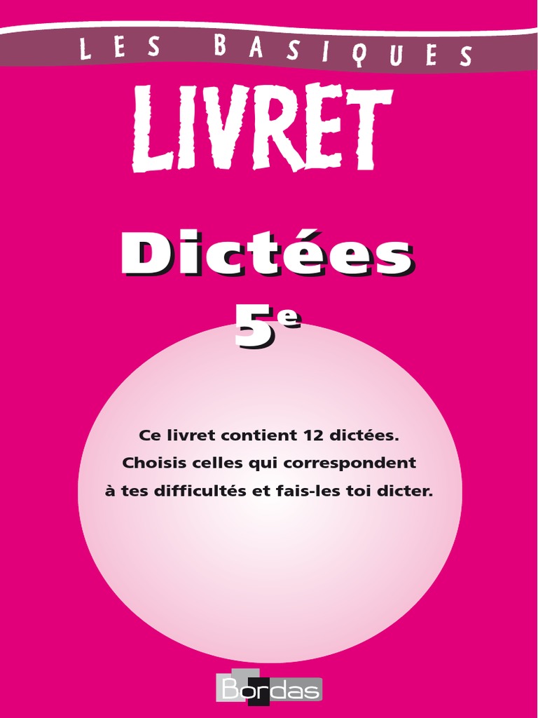 Dictée 5eme Présent De L indicatif Livret Dictées 5ème 5c2b0-Dictc3a9es | PDF | Verbe | Linguistique