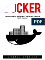 Docker the Complete Beginners Guide to Starting With Docker by Austin Spencer (Z-lib.org)