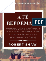 A Fé Reformada - Um Clássico Comentário Da Confissão de Fé de Westminster - 1647 - Pelo Presbiteriano Escocês ROBERT SHAW - Introdução e Capítulo 1