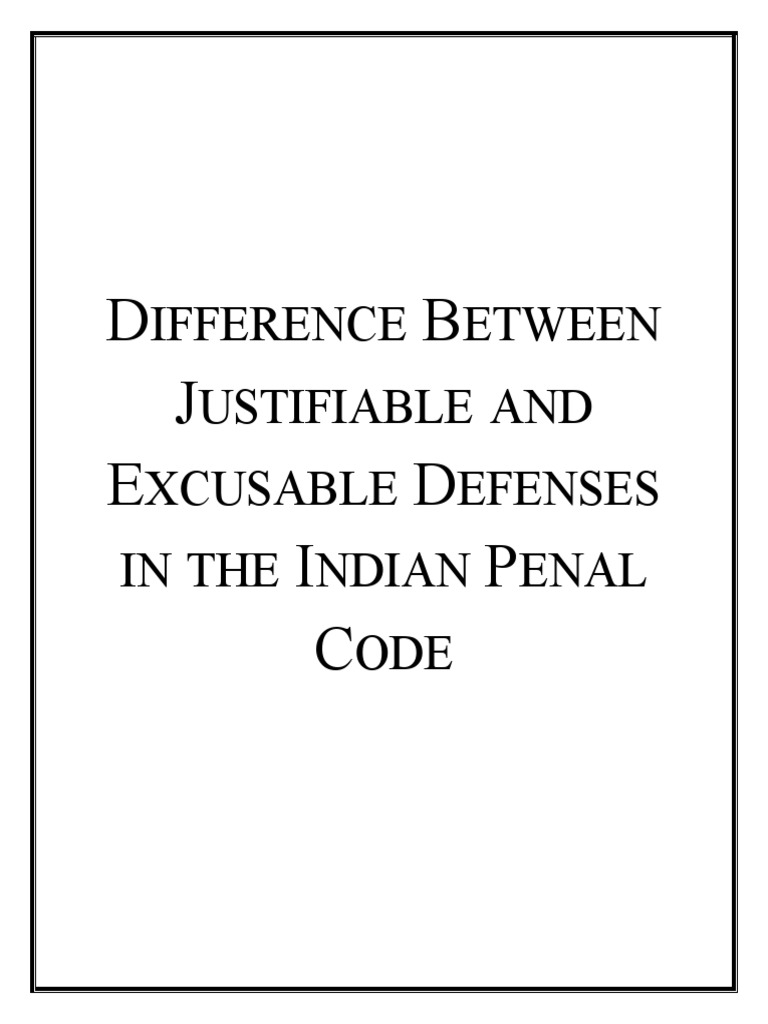 Justifiable vs. Excusable Defenses in IPC | PDF | Mens Rea | Crime ...