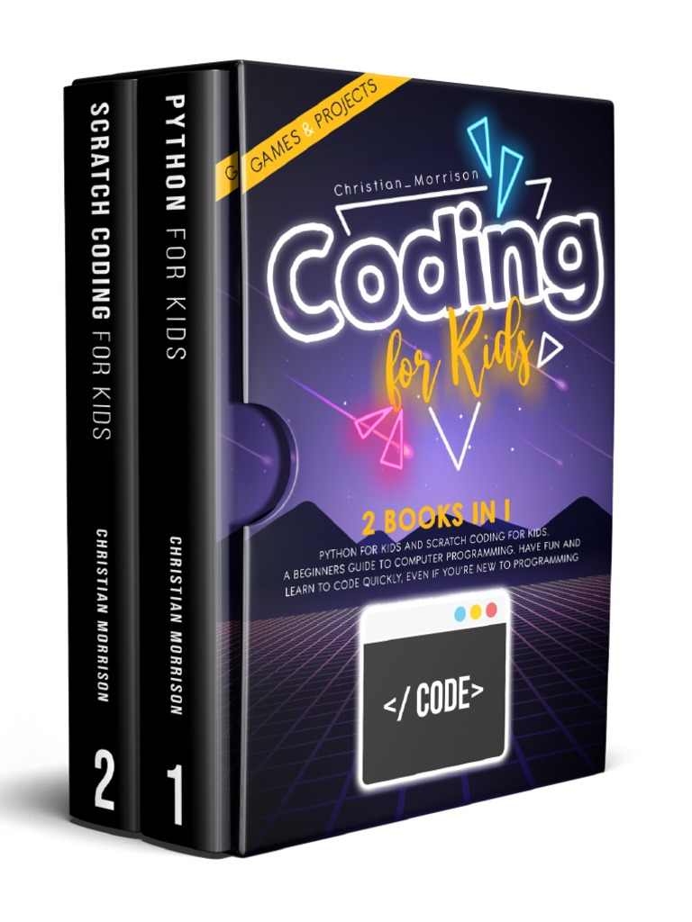 Coding for kids 2 books in 1 python for kids and scratch coding for