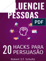 Influencie Pessoas_ 20 Hacks Para Persuasao - Robert S.T. Schultz