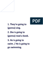 They're Going To (Gonna) Sing. 2. She Is Going To (Gonna) Read A Book. 3. He Is Going To Swim. / He Is Going To Go Swimming