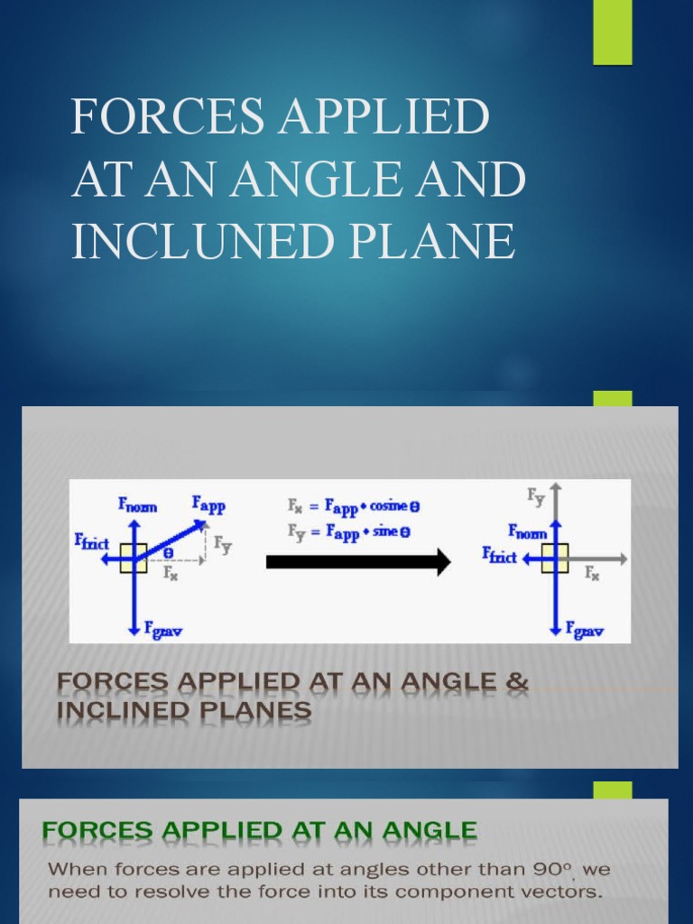 Force in ANGLE AND INCLINES | PDF | Force | Euclidean Vector