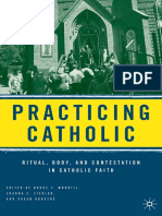 Practicing Catholic - Ritual, Body, and Contestation in Catholic Faith
