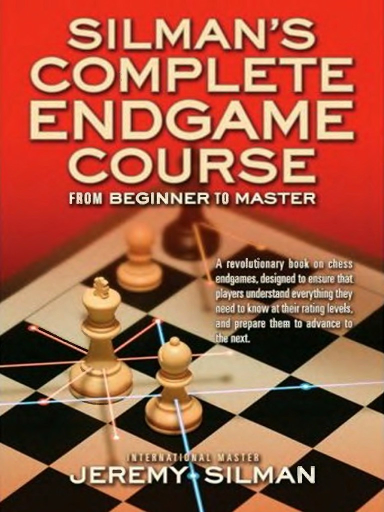 Silman's Complete Endgame Course From Beginner To Master, 2007 PDF