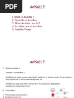 Ansible: 1. What Is Ansible ? 2. Benefits of Ansible 3. What Ansible Can Do ? 4. Architecture of Ansible 5. Ansible Tower