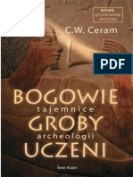 C.W. Ceram - Bogowie, groby, uczeni. Tajemnice archeologii