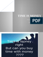 Time Is Money: Presented By: Muhammad Ayzaz Aslam Presented To: Miss Haya Mahmood