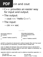 Cin and Cout: - C++ Provides An Easier Way For Input and Output. - The Output: - The Input